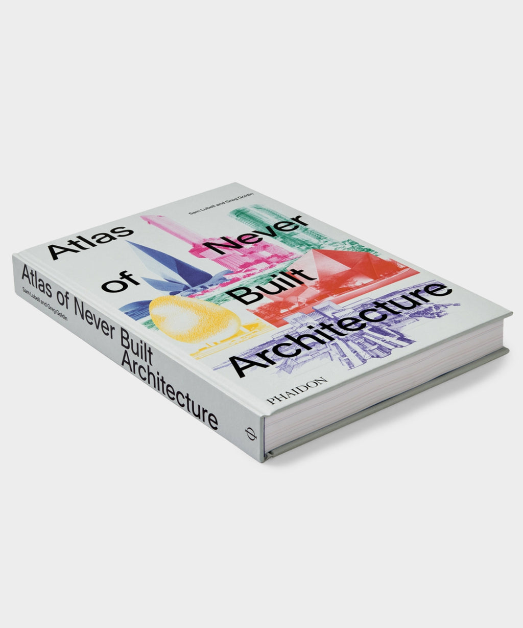 Phaidon "Atlas of Never Built Architecture" Book